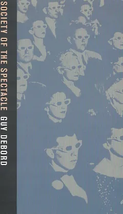 The Society of the Spectacle - Guy Debord