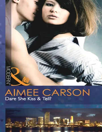 Dare She Kiss & Tell? by Aimee Carson, book cover