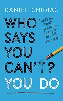 Who Says You Can't? You Do by Daniel Chidiac, book cover