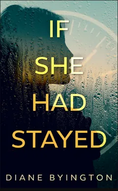If She Had Stayed by Diane Byington, book cover