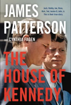 The House of Kennedy - James Patterson