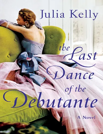 The Last Dance of the Debutante by Julia Kelly, book cover
