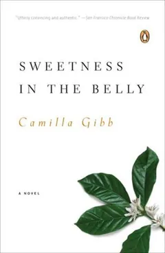 Sweetness in the Belly by Camilla Gibb, book cover