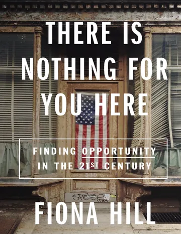 There Is Nothing For You Here by Fiona Hill, book cover