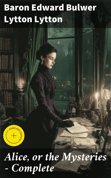 Alice, or the Mysteries — Complete by Edward Bulwer-Lytton, book cover