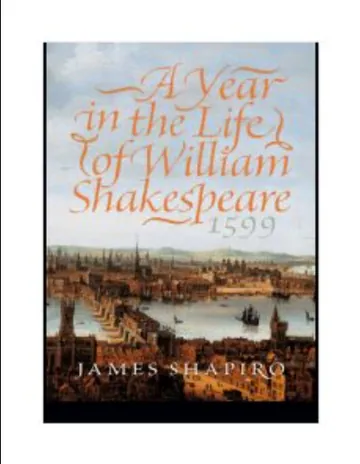 A Year in the Life of William Shakespeare: 1599 by James Shapiro, book cover