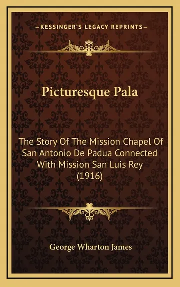 Picturesque Pala by George Wharton James, book cover