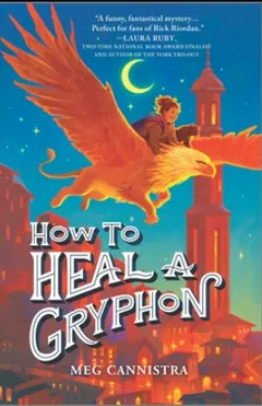 How to Heal a Gryphon by Meg Cannistra, book cover