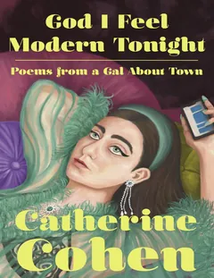 God I Feel Modern Tonight - Catherine Cohen