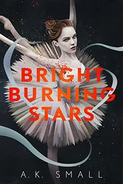 Bright Burning Stars by A.K. Small, book cover