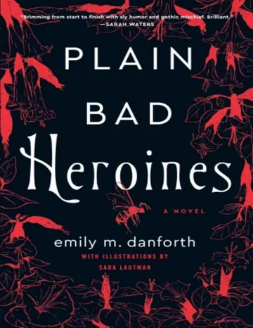 Plain Bad Heroines by Emily M. Danforth, book cover