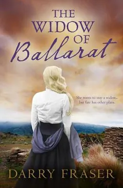 The Widow of Ballarat by Darry Fraser, book cover