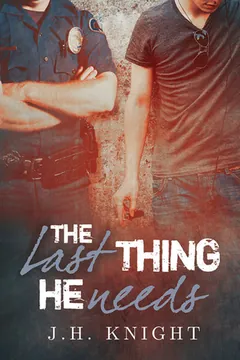 The Last Thing He Needs by J.H. Knight, book cover