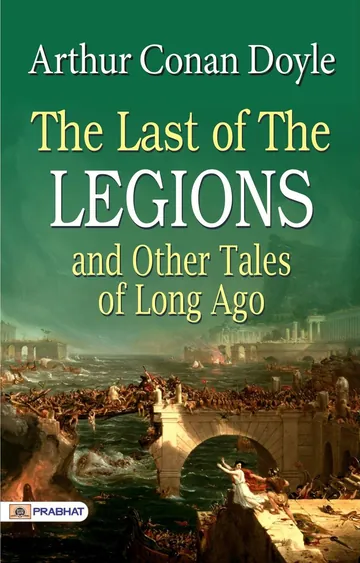 The Last of the Legions and Other Tales of Long Ago by Arthur Conan Doyle, book cover