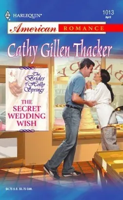 The Secret Wedding Wish by Cathy Gillen Thacker, book cover