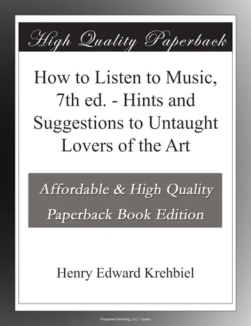 How to Listen to Music, 7th ed by Henry Edward Krehbiel, book cover