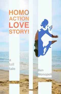 Homo Action Love Story! by Ben Monopoli, book cover