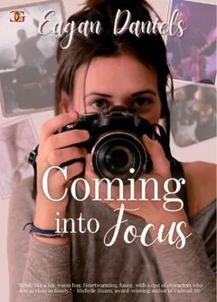 Coming into Focus - Eagan Daniels