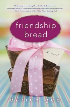 Friendship Bread by Darien Gee, book cover