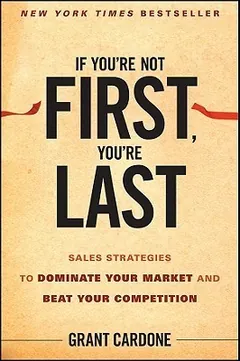 If You're Not First, You're Last by Grant Cardone, book cover