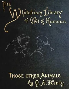 Those Other Animals - G.A. Henty