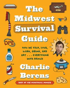 The Midwest Survival Guide by Charlie Berens, book cover