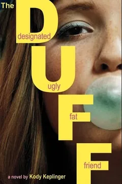 The DUFF: Designated Ugly Fat Friend by Kody Keplinger, book cover
