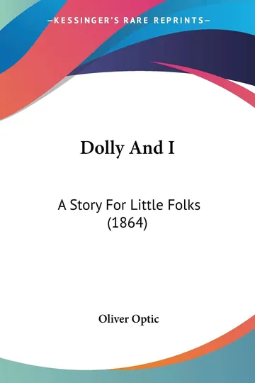 Dolly And I by Oliver Optic, book cover