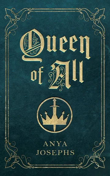 Queen of All by Anya Leigh Josephs, book cover