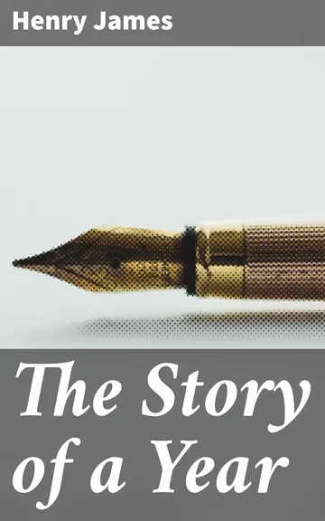 The Story of a Year by Henry James, book cover