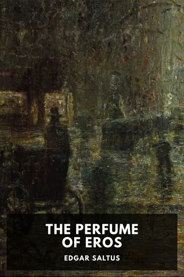 The Perfume of Eros by Edgar Saltus, book cover