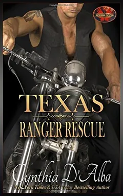 Texas Ranger Rescue - Cynthia D'Alba