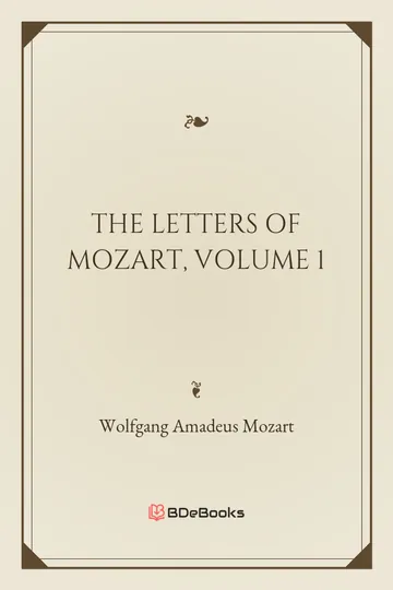 The Letters of Wolfgang Amadeus Mozart, Volume 1 by Wolfgang Amadeus Mozart, book cover