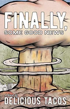 Finally, Some Good News by Delicious Tacos, book cover