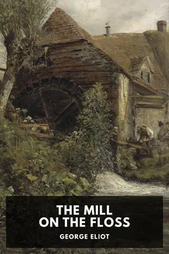 The Mill on the Floss - George Eliot