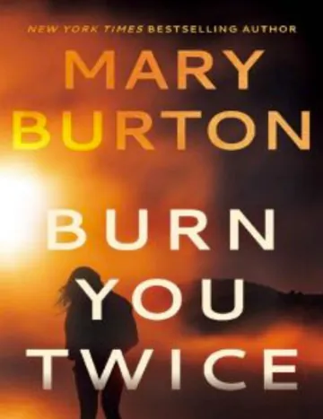 Burn You Twice by Mary Burton, book cover