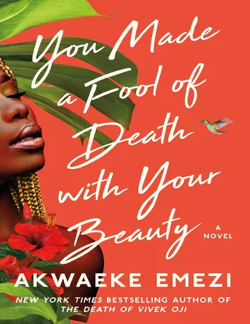 You Made a Fool of Death with Your Beauty by Akwaeke Emezi, book cover