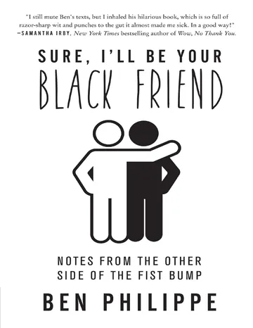 Sure, I'll Be Your Black Friend by Ben Philippe, book cover
