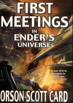 First Meetings in Ender's Universe by Orson Scott Card, book cover