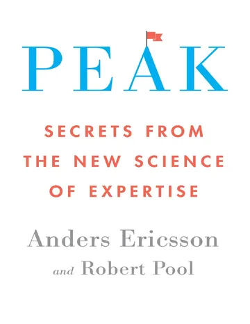 Peak: Secrets from the New Science of Expertise by Anders Ericsson, book cover