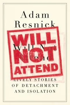 Will Not Attend by Adam Resnick, book cover