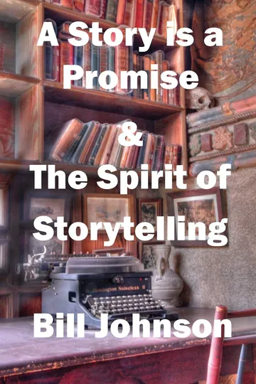A Story is a Promise & The Spirit of Storytelling by Bill Johnson, book cover