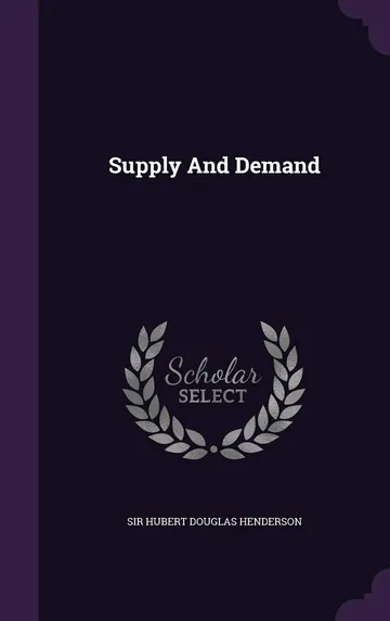 Supply And Demand by Hubert Henderson, book cover