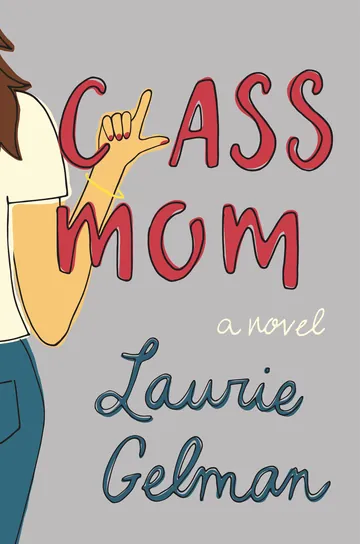 Class Mom by Laurie Gelman, book cover