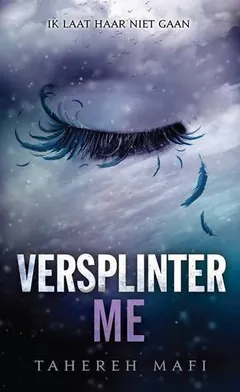 Versplinter Me by Tahereh Mafi, book cover