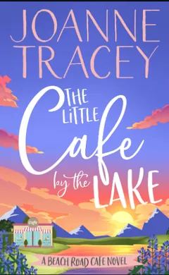The Little Cafe By The Lake by Joanne Tracey, book cover