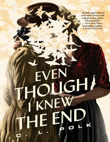 Even Though I Knew the End by C. L. Polk, book cover