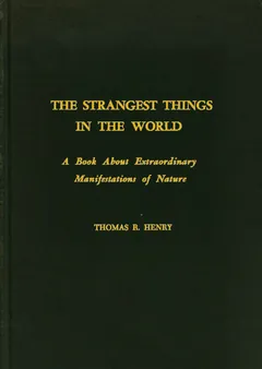 The Strangest Things in the World - Thomas R. Henry