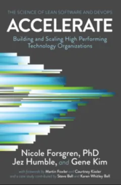 Accelerate: Building and Scaling High Performing Technology Organizations by Nicole Forsgren, book cover
