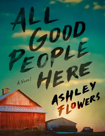 All Good People Here by Ashley Flowers, book cover